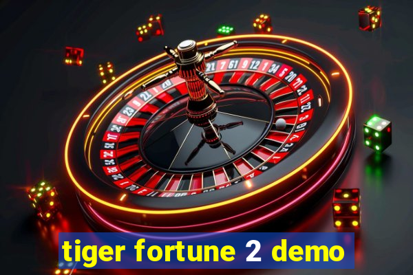 tiger fortune 2 demo